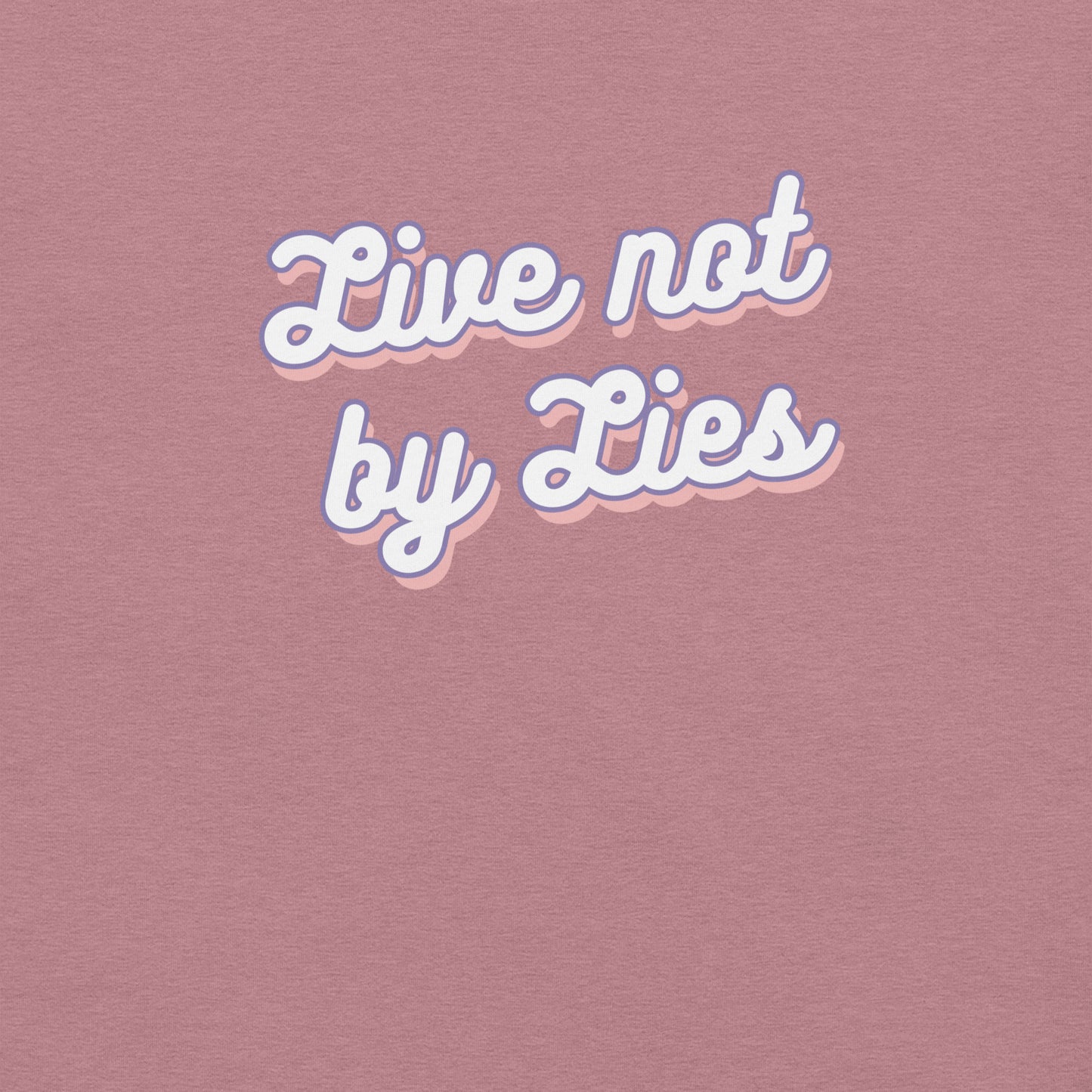 Live Not By Lies - Ladies